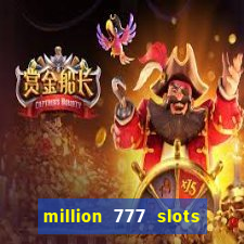 million 777 slots paga mesmo